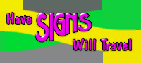 Have Signs Will Travel